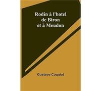 Rodin lhotel de Biron et Meudon - Gustave Coquiot - Alpha Editions - Livre en Anglais Gustave CoquiotGustave Coquiot (Auteur)