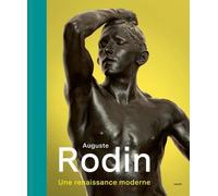 Auguste Rodin: Une renaissance moderne