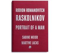 Rodion Romaovitch Raskolnikov Sabine Meier (Auteur), Martine Lacas (Auteur)