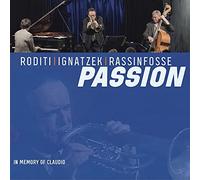 Roditi-Ignatzek-Rassinfosse - Passion (in Memory of Claudio)