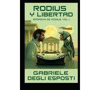 Rodius y libertd: Epopeya de Rodius Vol. 1