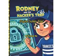 Rodney and the Hacker's Trap: A Digital Safety Fable