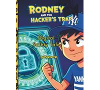 Rodney and the Hacker's Trap: A Digital Safety Fable
