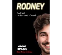Rodney: android, an innocent abroad