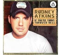 Rodney Atkins - If You're Going Through Hell [Import]