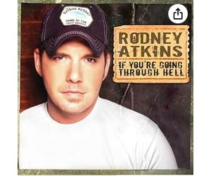 Rodney Atkins - If You're Going Through Hell [Import]