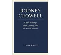 RODNEY CROWELL: A Life in Song: Craft, Country, and the Stories Between