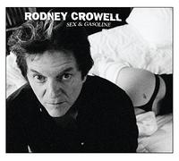Crowell, Rodney - Sex & Gasoline [Import]