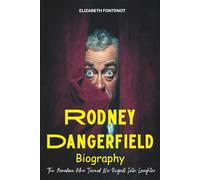 Rodney Dangerfield Biography: The Comedian Who Turned No Respect Into Laughter