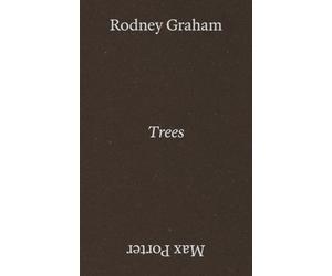 Rodney Graham & Max Porter: Trees /anglais