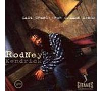 Rodney Kendrick - Last Chance for Common Sense By Rodney Kendrick (1996-07-01)