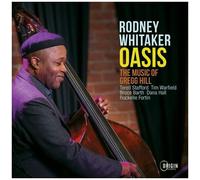 Rodney Whitaker - Oasis: Music Of Gregg Hill [Compact Discs]