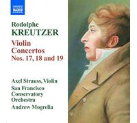 Rodolphe Kreutzer : Concertos pour violon n° 17, n° 18 et n° 19