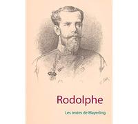 Rodolphe: Les textes de Mayerling