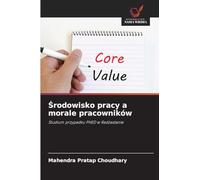 ¿rodowisko pracy a morale pracowników: Studium przypadku PHED w Rad¿astanie