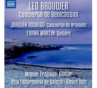 Rodrigo Concierto de Aranjuez/Frank Martin Guitare/Léo Brouwer Concierto de Benicassim