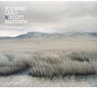 Rodrigo Leao, Scott Matthew - Rodrigo Leao & Scott Matthew - Life Is Long [CD] 2016