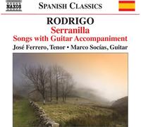 Joaquín Rodrigo – Serranilla : Chants avec accompagnement à la guitare – CD – NAXOS