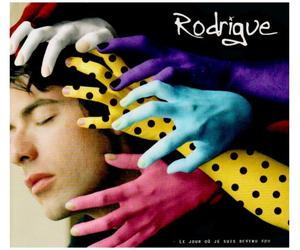 Rodrigue - Le Jour Où Je Suis Devenu Fou