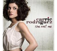 Rodriguez, Carrie - She Ain't Me