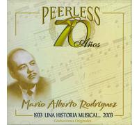 Rodriguez, Mario Alberto - 70 Anos Peerless Una Historia Musical