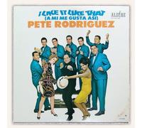 Rodriguez, Pete - I It Like That