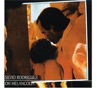 Rodriguez, Silvio - Oh Melancolia