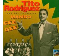 Rodriguez, Tito & His Orchestra - Mambo Gee Gee (1950-1951)