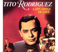 Rodriguez, Tito - Latin Songs of Love