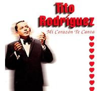 Rodriguez, Tito - Mi Corazon Te Canta