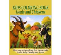 Rody , Luna $ Bamby - My Goats Adventures: COLORING BOOK : Farm Life Scenes