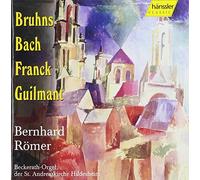 Roemer : Bruhns Bach Franck Guilmant
