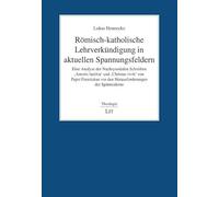 Römisch-katholische Lehrverkündigung in aktuellen Spannungsfeldern: Eine Analyse der Nachsynodalen Schreiben 'Amoris laetitia' und 'Christus vivit' ... vor den Herausforderungen der Spätmoderne