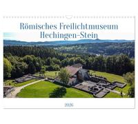 Römisches Freilichtmuseum Hechingen-Stein 2026 (Wandkalender 2026 DIN A3 quer), CALVENDO Monatskalender: Lassen Sie sich 2026 von Bildern der Villa Rustica begleiten!