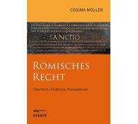 Römisches Recht Überblick, Einblicke und Perspektiven - Cosima Möller - wbg Academic in der Verlag Herder GmbH - ebook (ePub) - Livre