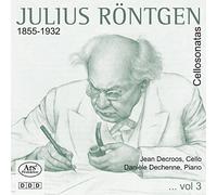Julius Röntgen Sonates Pour Violoncelle (Volume 3)