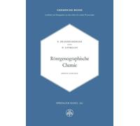 Roentgenographische Chemie: Moeglichkeiten Und Ergebnisse Von Untersuchungen Mit Roentgen- Und Elektroneninterferenzen In Der Chemie (Lehrbuecher Und Monographien Aus Dem Gebiete Der Exakten Wissensch