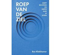 Roep van de Ziel: Geeft richting en diepte aan je leven