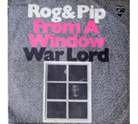ROG & PIP - From A Window / War Lord / 6060 087
