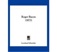 Roger Bacon (1873) Schneider, Leonhard (Auteur)