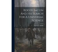 Roger Bacon And His Search For A Universal Science