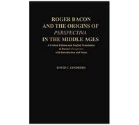 Roger Bacon & The Origins Of Perspectiva In The Middle Ages