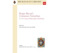 Roger Bacon's communia naturalism. A 13th-century philosopher's Workshop. Testo inglese e latino