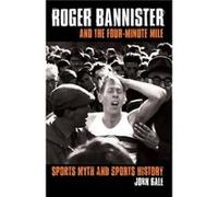 Roger Bannister and the FourMinute Mile by John Bale Bale, John (Auteur)