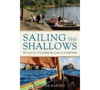 Sailing the Shallows – The lost art of cruising the coast in a small boat