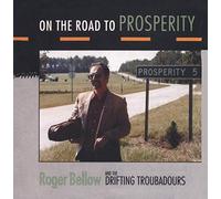 Roger Bellow & Drifting Trouba - On the Road to Prosperity