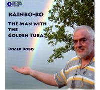 Roger Bobo - Rainbo-Bo: Man with The Golden Tuba
