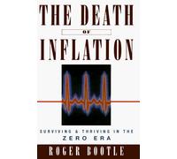 Roger bootle - The death of inflation - surviving and thriving in the zero era