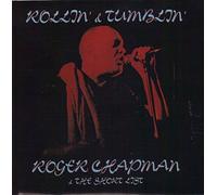 Roger CHAPMAN & THE SHORT LIST – Rollin' and Tumblin' – Cargo Records