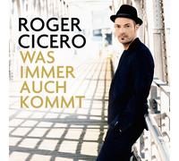 ROGER CICERO - WAS IMMER AUCH KOMMT CD NEUF